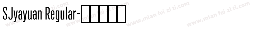 SJyayuan Regular字体转换